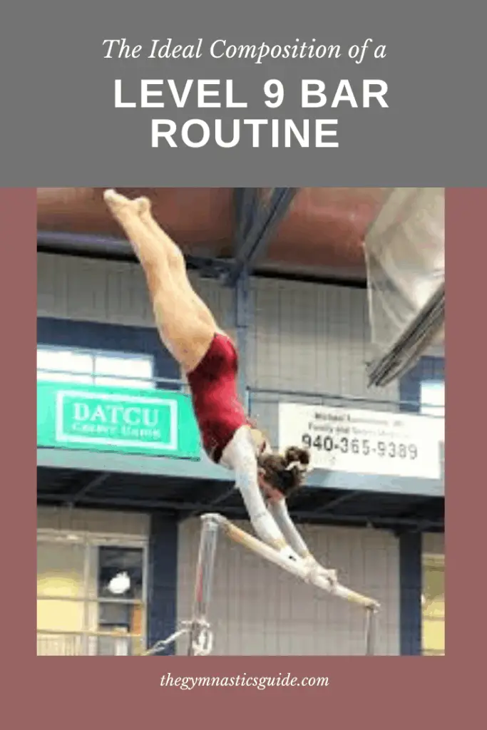 The Ideal Composition of a Level 9 Bar Routine