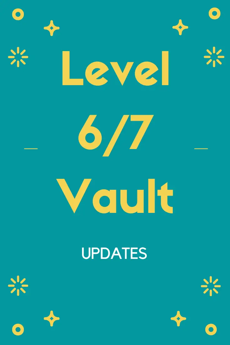 Tips and Resources to Boost Your Level 6/7 Vault Score